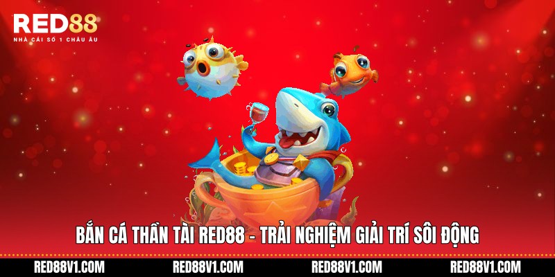 Bắn cá thần tài RED88