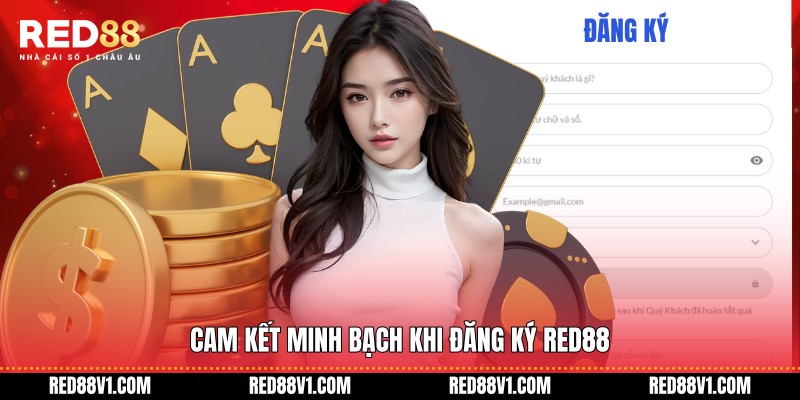 Cam kết minh bạch khi đăng ký RED88