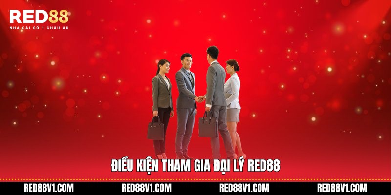 Điều kiện tham gia Đại lý RED88