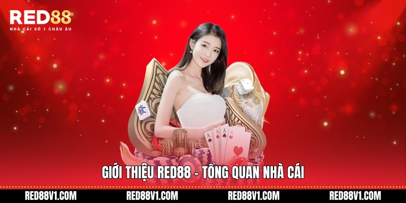 Giới thiệu RED88 - Tổng quan nhà cái