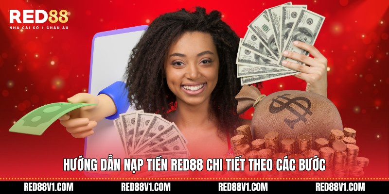Hướng dẫn nạp tiền RED88 chi tiết theo các bước
