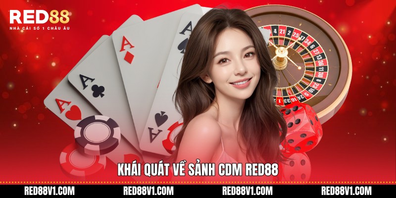 Khái quát về sảnh CDM RED88