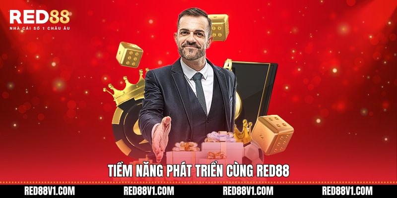Tiềm năng phát triển cùng RED88