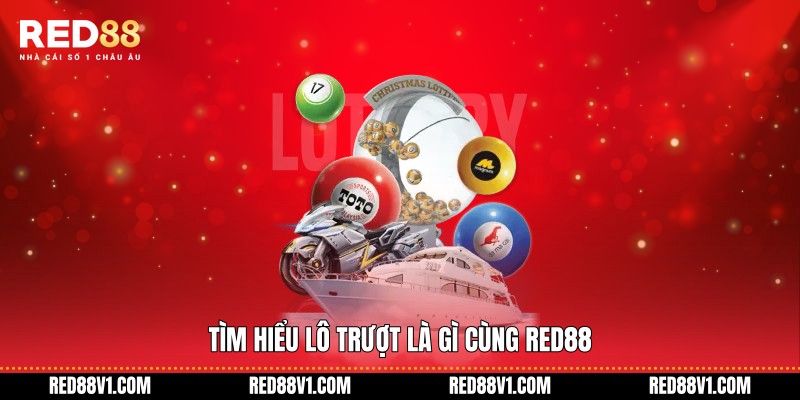 Tìm hiểu lô trượt là gì cùng RED88