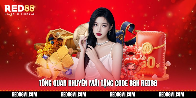 Tổng quan khuyến mãi tặng code 88k RED88
