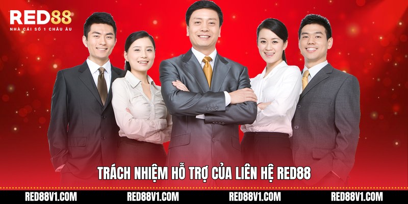 Trách nhiệm hỗ trợ của liên hệ RED88